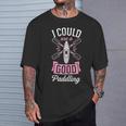 I Could Use A Good Paddling River Lake Canoe Kayak T-Shirt Gifts for Him