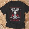 I Don't Need Weapon I Am One Muay Thai Kickboxer Fan Boxing T-Shirt Gifts for Old Men I Don't Need Weapon I Am One Muay Thai Kickboxer Fan Boxing T-Shirt Gifts for Old Men
