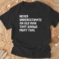 Never Underestimate An Old Man That Knows Muay Thai T-Shirt Gifts for Old Men Never Underestimate An Old Man That Knows Muay Thai T-Shirt Gifts for Old Men