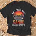 Women's Everything You Canoe I Canoe Better T-Shirt Gifts for Old Men