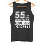 55 Geburtstag 55 Ist Einechnapszahl Also Her Damit Tank Top
