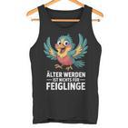 Älter Werden Ist Nichts Für Feiglinge Lustig Tank Top