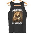 Ganz Ehrlich Ist Mir Egal Bär Kaffee Morgenmuffel Tank Top