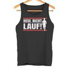 Heul Nicht Lauf I Jogger Und Läuferprüche Tank Top