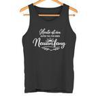 Heute Ist Ein Guter Tag Für Einen Neuanfang Positiverpruch Tank Top