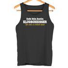 Ich Bin Kein Klugscheisser Ich Weiß Es Wirklich Besser Tank Top