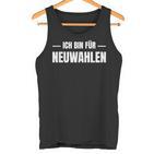 Lustigerpruch Ich Bin Für Neuwahlen Meinung Witzig Genervt Tank Top