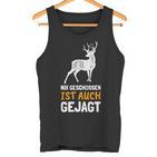 Nix Geschossen Ist Auch Gejagt Lustiges Für Jöger Tank Top