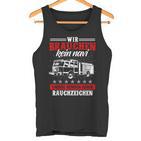 Wir Brauchen Kein Navi Feuerwehr Feuerwehrmann Feuer Tank Top
