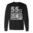 55 Geburtstag 55 Ist Einechnapszahl Also Her Damit Langarmshirts