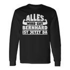 Alles Wird Gut Bernhard Ist Jetzt Da Langarmshirts