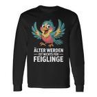 Älter Werden Ist Nichts Für Feiglinge Lustig Langarmshirts