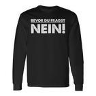 Bevor Du Fragst Nein Pulli Bevor Du Fragst Nein Langarmshirts