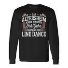 Das Altersheim Kann Warten Ich Gehe Erstmal Zum Line Dance Langarmshirts