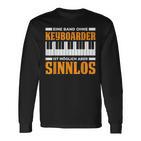 Eine Band Ohne Keyboarder Ist Möglich Aberinnlos Langarmshirts