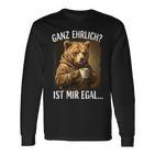 Ganz Ehrlich Ist Mir Egal Bär Kaffee Morgenmuffel Langarmshirts