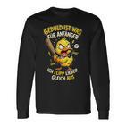 Geduld Ist Was Für Anfänger Ich Flipp Lieber Gleich Aus Ente Langarmshirts