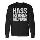 Hass Ist Keine Meinung Anti-Rassismus Langarmshirts