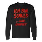 Ich BinchuldWie Immer Langarmshirts