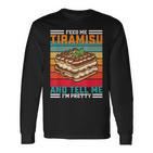 Retro Fütternie Mich Tiramisu-Lustigesprichwort Langarmshirts