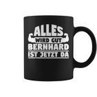 Alles Wird Gut Bernhard Ist Jetzt Da Tassen