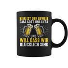 Bier Ist Der Beweis Dass Gott Uns Liebt Bierliebhaber Bier Tassen