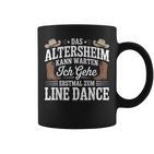 Das Altersheim Kann Warten Ich Gehe Erstmal Zum Line Dance Tassen