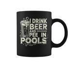 I Drink Beer And Pee In Pools Lustiger Bierliebhaber Pool Witz Tassen