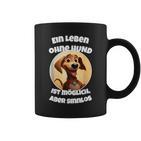 Ein Leben Ohne Hund Ist Möglich Aberinnlos Tassen