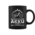 Warum Ich Mit Akku Fahre Weil's Geiler Ist Tassen