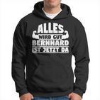 Alles Wird Gut Bernhard Ist Jetzt Da Kapuzenpullover