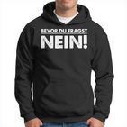 Bevor Du Fragst Nein Pulli Bevor Du Fragst Nein Kapuzenpullover