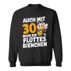 30Geburtstag Flottes Bienchen 30 Jahre Ehrentag Lustig Frau Sweatshirt