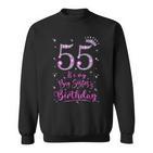 55 Es Ist Der Geburtstag Meiner Großenchwester Rosa Krone 55 Jahre Alt Sweatshirt