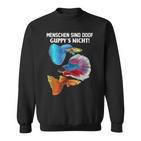 Aquarianer Aquaristik Aquarium Lustigerpruch Guppy Sweatshirt