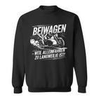 Beiwagen Weil Alleinfahren Zu Langweilig Ist Motorradgespann Sweatshirt