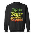 Das Leben Ist Besser Mit Reggae-Musik Jamaicaintage Sweatshirt
