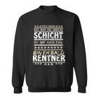 Das War Die Anderechicht Mir Egal Bin Eh Bald Rentner Sweatshirt