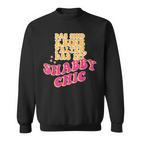 Dasind Keine Falten Das Isthabby Chic Lustiges Altern Sweatshirt
