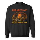 Der Arztagt Es Ist Unheilbar Fahrrad Rennrad Fahrradfahrer Sweatshirt