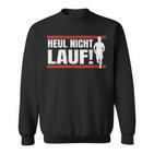 Heul Nicht Lauf I Jogger Und Läuferprüche Sweatshirt
