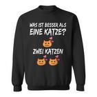 Was Ist Besser Als Eine Katze Katzenpruch Geschenk Sweatshirt
