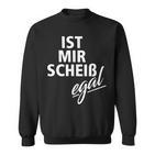 Ist Mircheiß Egal Ironiearkusmus Sweatshirt