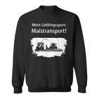 Landwirt Mais Häckseln Mein Lieblingssport Maistransport Sweatshirt