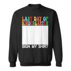 Letzter Kindergartentagign My Back Tochool Sweatshirt