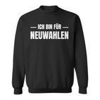 Lustigerpruch Ich Bin Für Neuwahlen Meinung Witzig Genervt Sweatshirt