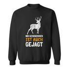 Nix Geschossen Ist Auch Gejagt Lustiges Für Jöger Sweatshirt