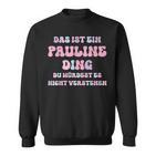 Pauline Lustigerpruchorname Name Geburtstag Geschenk Sweatshirt