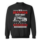 Wir Brauchen Kein Navi Feuerwehr Feuerwehrmann Feuer Sweatshirt