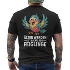 Älter Werden Ist Nichts Für Feiglinge Lustig T-Shirt mit Rückendruck